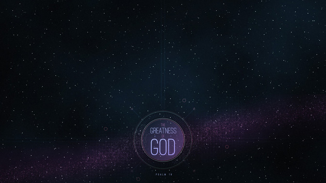 The_Greatness_of_God_16x9-CONTENT-1#preset=tg_alt1.jpg
