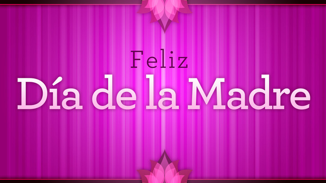 Feliz_Da_de_la_Madre_16x9-TITLE-2#preset=tg_title2.jpg