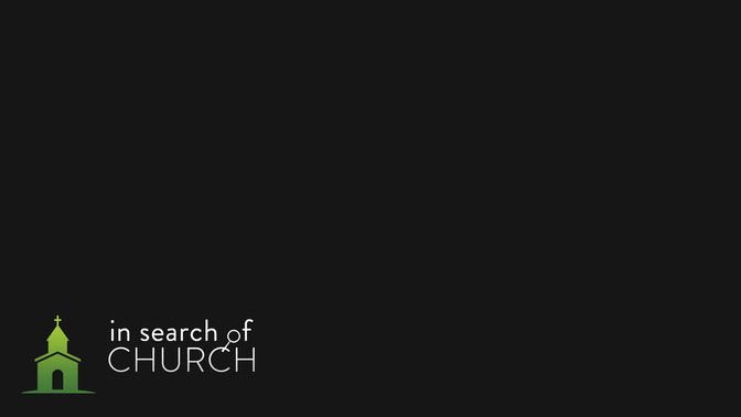 In_Search_of_Church_16x9-CONTENT-2#preset=tg_alt2.jpg