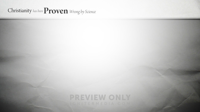 Christianity_Has_Been_Proven_Wrong_By_Science_16x9-CONTENT-2#preset=tg_alt2.jpg