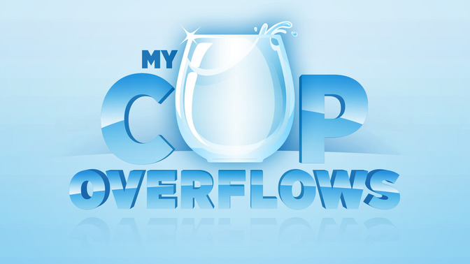 My_Cup_Overflows_16x9-TITLE-2#preset=tg_title2.jpg