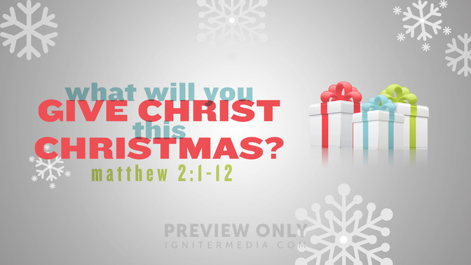 what will you give christ this christmas?