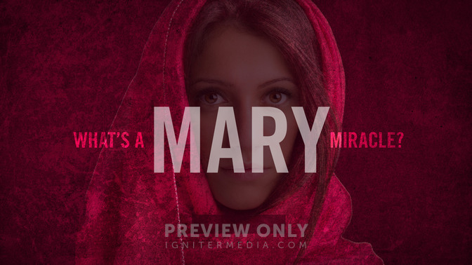 Whats_A_Mary_Miracle_16x9-TITLE-2#preset=tg_title2.jpg