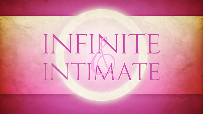 Infinite_and_Intimate_16x9-TITLE-2#preset=tg_title2.jpg