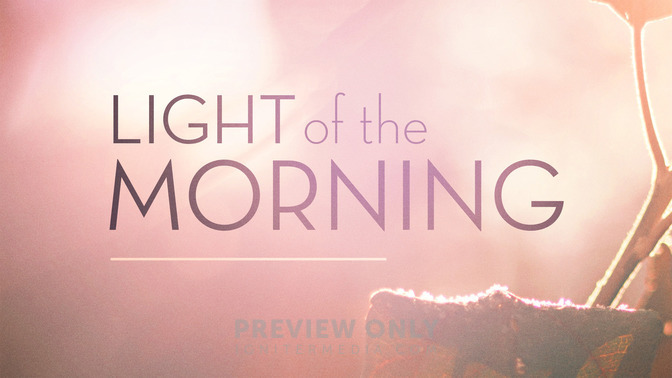 Light_of_the_Morning_16x9-TITLE-2#preset=tg_title2.jpg