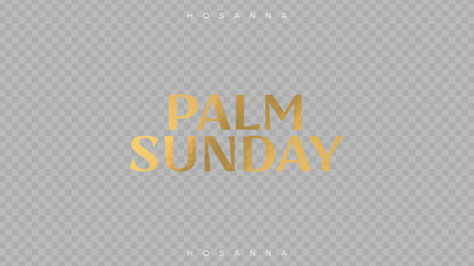 sayings of easter - palm sunday