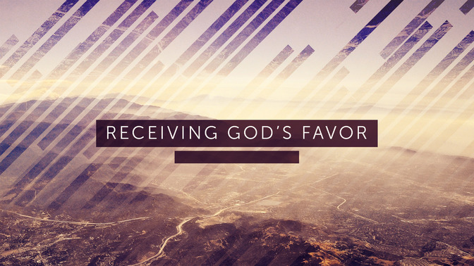 Receiving_Gods_Favor_16x9-TITLE-2#preset=tg_title2.jpg