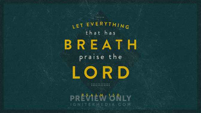 let everything that has breath