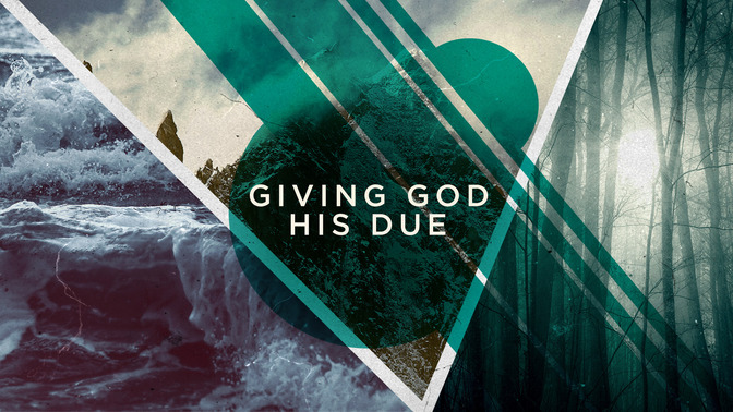 Giving_God_His_Due_16x9-TITLE-2#preset=tg_title2.jpg