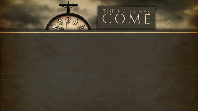 The_Hour_Has_Come_16x9-CONTENT-2#preset=tg_alt2.jpg