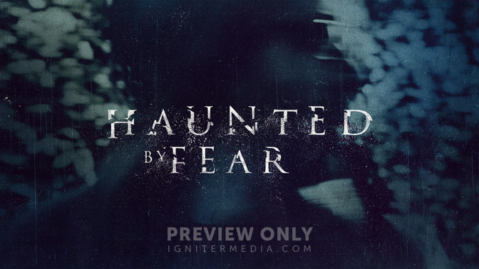 Haunted_Series_-_Haunted_By_Fear_16x9-TITLE-2#preset=tg_title2.jpg