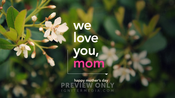 we love you, mom