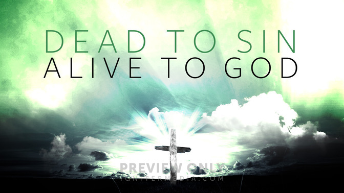 Dead_To_Sin_Alive_To_God_16x9-TITLE-2#preset=tg_title2.jpg