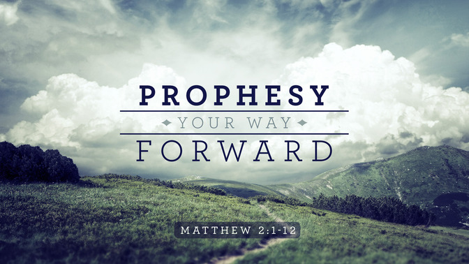 prophesy your way forward