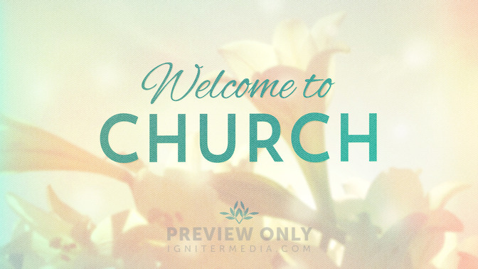 Lilies_-_Welcome_To_Church_16x9-TITLE-2#preset=tg_title2.jpg