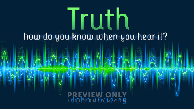 truth how do you know when you hear it