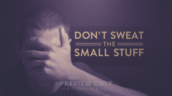 Dont_Sweat_The_Small_Stuff_16x9-TITLE-2#preset=tg_title2.jpg