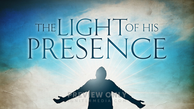 The_Light_of_His_Presence_16x9-TITLE-2#preset=tg_title2.jpg