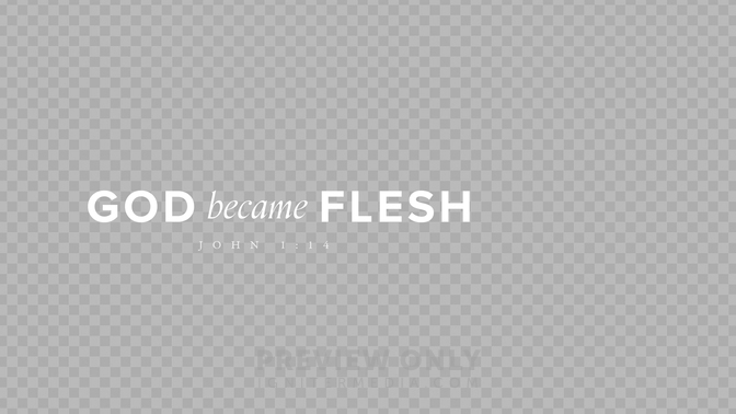 God Became Flesh_Preview#preset=preview_only.jpg
