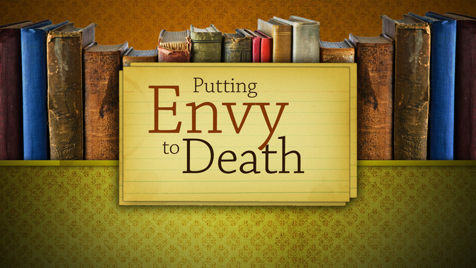Putting_Envy_to_Death_16x9-TITLE-2#preset=tg_title2.jpg
