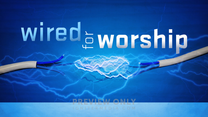 Wired_For_Worship_16x9-TITLE-2#preset=tg_title2.jpg
