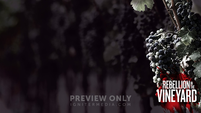 Rebellion_in_the_Vineyard_16x9-CONTENT-2#preset=tg_alt2.jpg