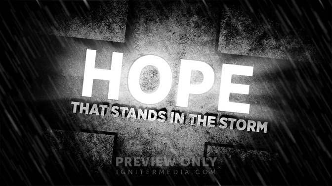 The_Hope_Series_-_Hope_That_Stands_in_the_Storm_16x9-TITLE-2#preset=tg_title2.jpg