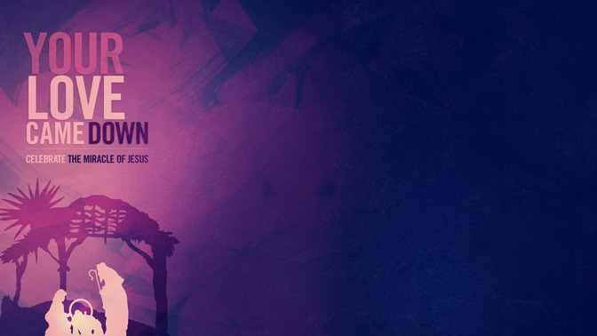 Your_Love_Came_Down_16x9-CONTENT-1#preset=tg_alt1.jpg