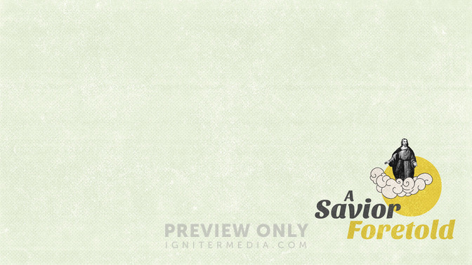 A_Savior_Foretold_16x9-CONTENT-2#preset=tg_alt2.jpg