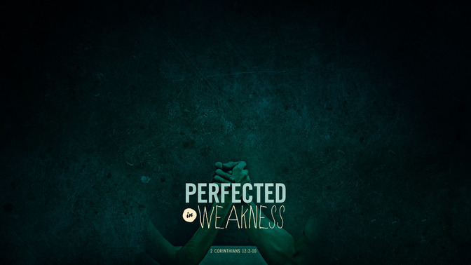 Perfected_In_Weakness_16x9-CONTENT-1#preset=tg_alt1.jpg