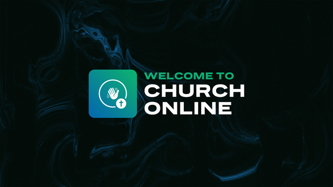 welcome to church online