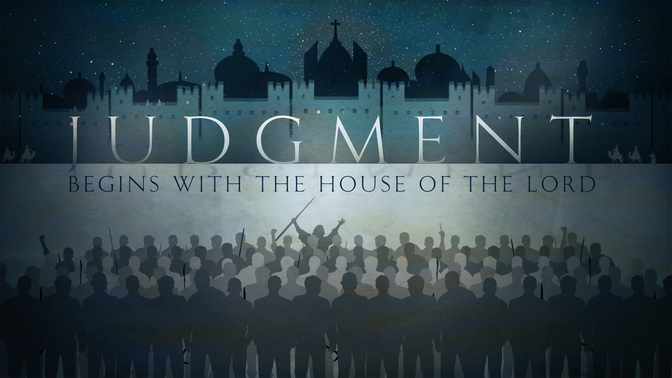 Judgment_Begin_With_The_House_Of_The_Lord-WIDE#preset=tg_title2.jpg