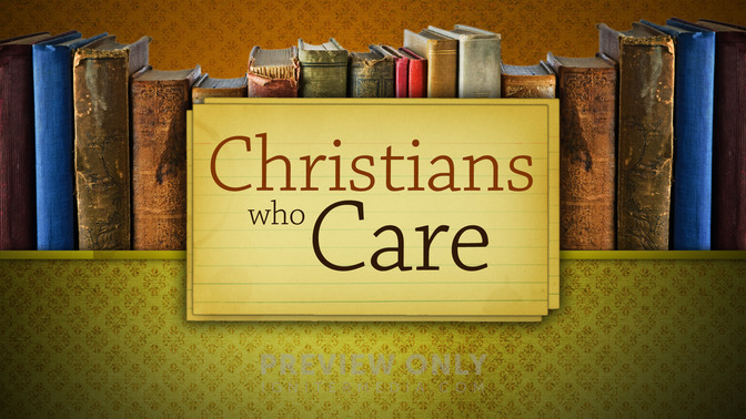 Christians_Who_Care_16x9-TITLE-2#preset=tg_title2.jpg
