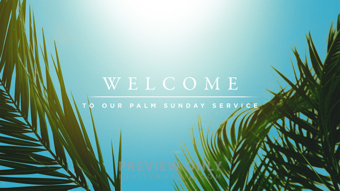 PalmSundayWelcome_WIDE-#preset=tg_title1.jpg