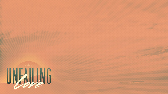 Unfailing_Love_16x9-CONTENT-2#preset=tg_alt2.jpg