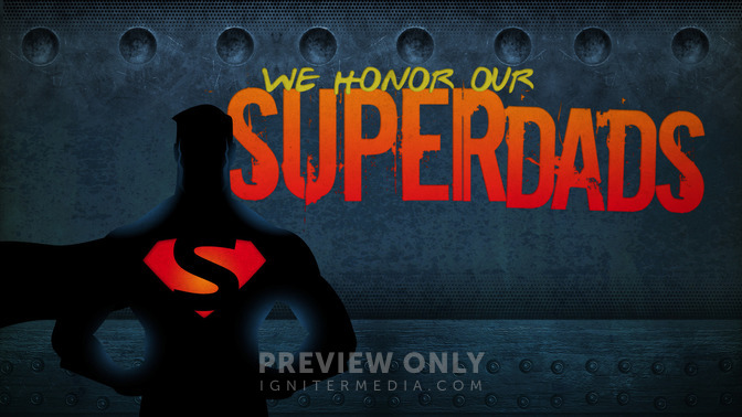 We_Honor_Our_Superdads_16x9-TITLE-2#preset=tg_title2.jpg