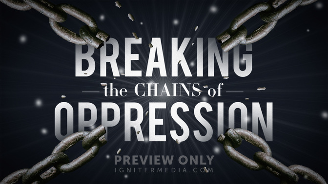 Breaking_The_Chains_Of_Oppression_WIDE-TITLE-2#preset=tg_title2.jpg