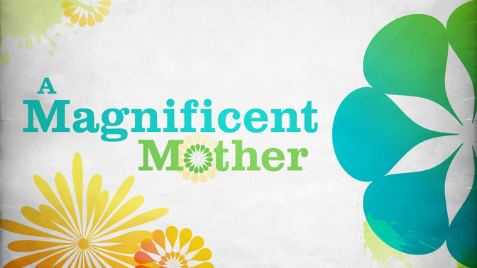 A_Magnificent_Mother_16x9-TITLE-2#preset=tg_title2.jpg