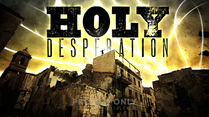 Holy_Desperation_16x9-TITLE-2#preset=tg_title2.jpg