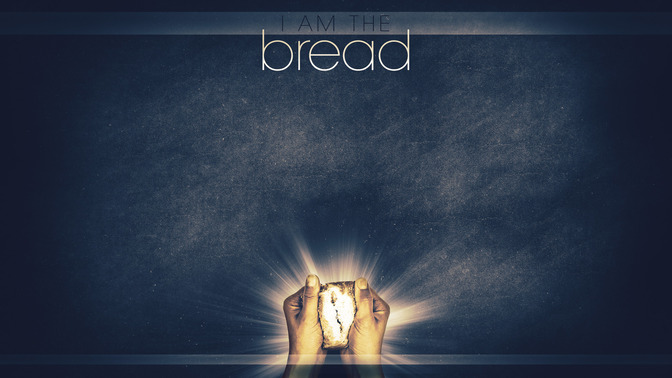 I_Am_The_Bread_16x9-CONTENT-2#preset=tg_alt2.jpg