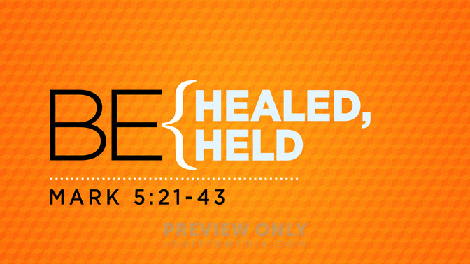 be healed, be held