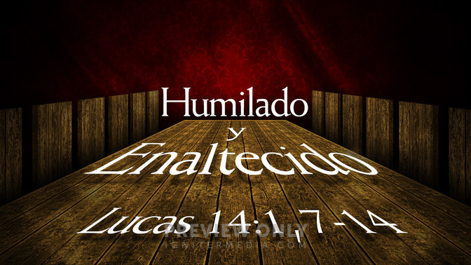 humilado y enaltecido