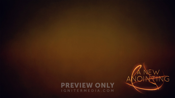 A_New_Anointing_16x9-CONTENT-2#preset=tg_alt2.jpg