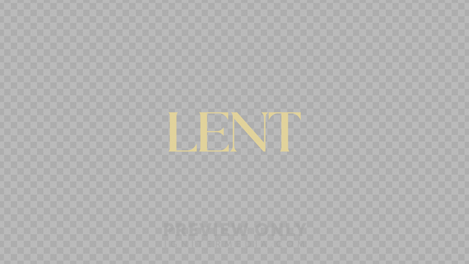 Lent Preview#preset=preview_only.jpg