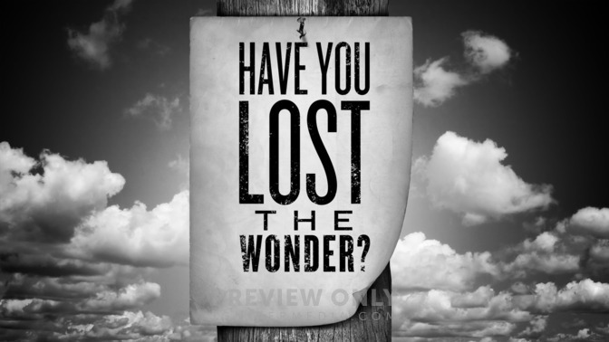 Have_You_Lost_the_Wonder_16x9-TITLE-2#preset=tg_title2.jpg