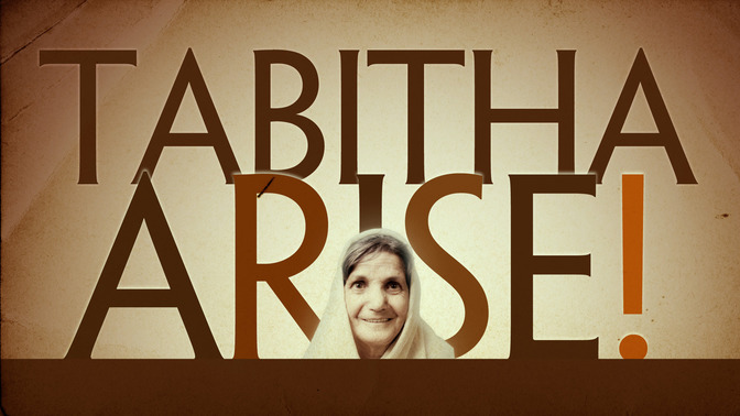 Tabitha_Arise_16x9-TITLE-2#preset=tg_title2.jpg