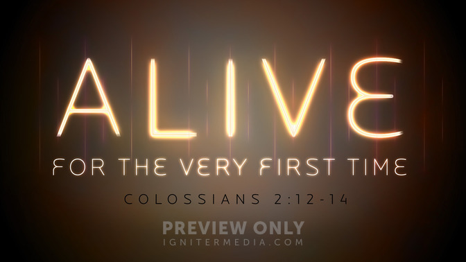 alive for the very first time