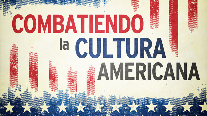 Combatiendo_La_Cultura_Americana_16x9-TITLE-2#preset=tg_title2.jpg
