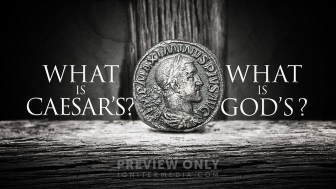 What_Is_Caesars_and_What_Is_Gods_16x9-TITLE-2#preset=tg_title2.jpg
