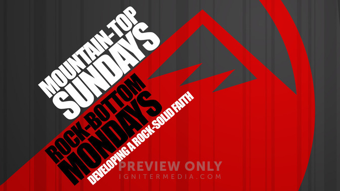 mountain-top sundays, rock bottom mondays